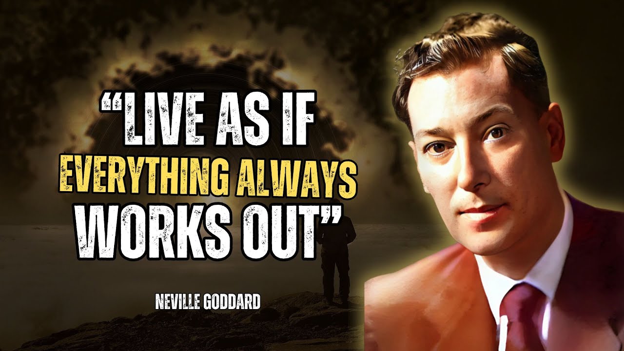 Neville Goddard - Live As If Everything Always Works Out