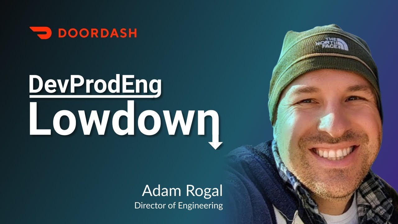 DPE Lowdown - How DoorDash Does Developer Productivity Engineering with Adam Rogal