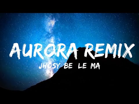 【30 Mins】 Jhosy, Beéle, Manuel Turizo - Aurora Remix (Letra/Lyrics)  | Best Vibe Music