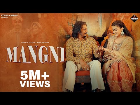 Mangni (Official Music Video) Korala Maan | Mahi Sharma | Munda Maana Da | Punjabi Album 2024