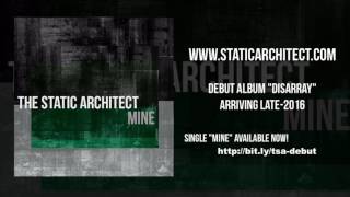 The Static Architect - "Mine"