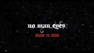 No Man Eyes - Bound To Doom (OFFICIAL LYRIC VIDEO)