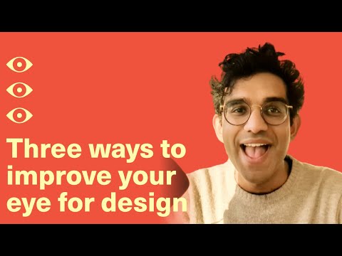Three Ways to Improve your Eye for Design