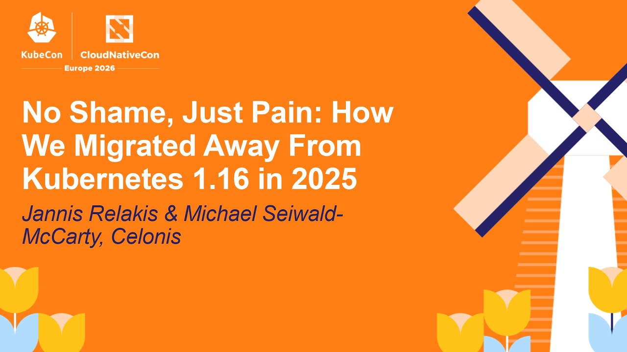 No Shame, Just Pain: How We Migrated Away From Kubernete... Jannis Relakis & Michael Seiwald-McCarty