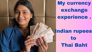 How I converted Indian rupees to Thai Baht? My currency exchange experience | Thailand travel plan