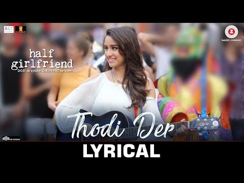 Thodi Der - Shraddha Kapoor & Arjun Kapoor | Farhan S & Shreya Ghoshal |Half Girlfriend | Full Video