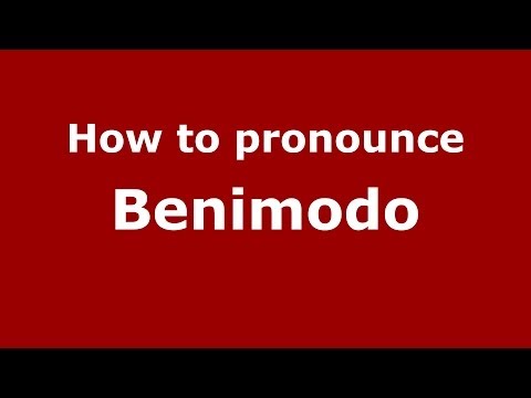 How to pronounce Benimodo (Spanish/Spain) - PronounceNames.com