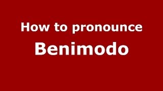 How to pronounce Benimodo