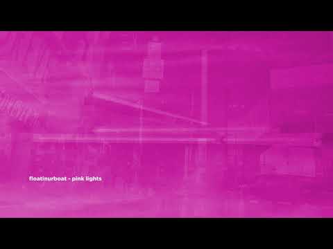 Floatinurboat - Pink Lights
