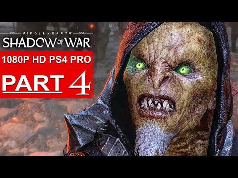 SHADOW OF WAR Gameplay Walkthrough Part 4 [1080p HD PS4 PRO] - No Commentary (FULL GAME)