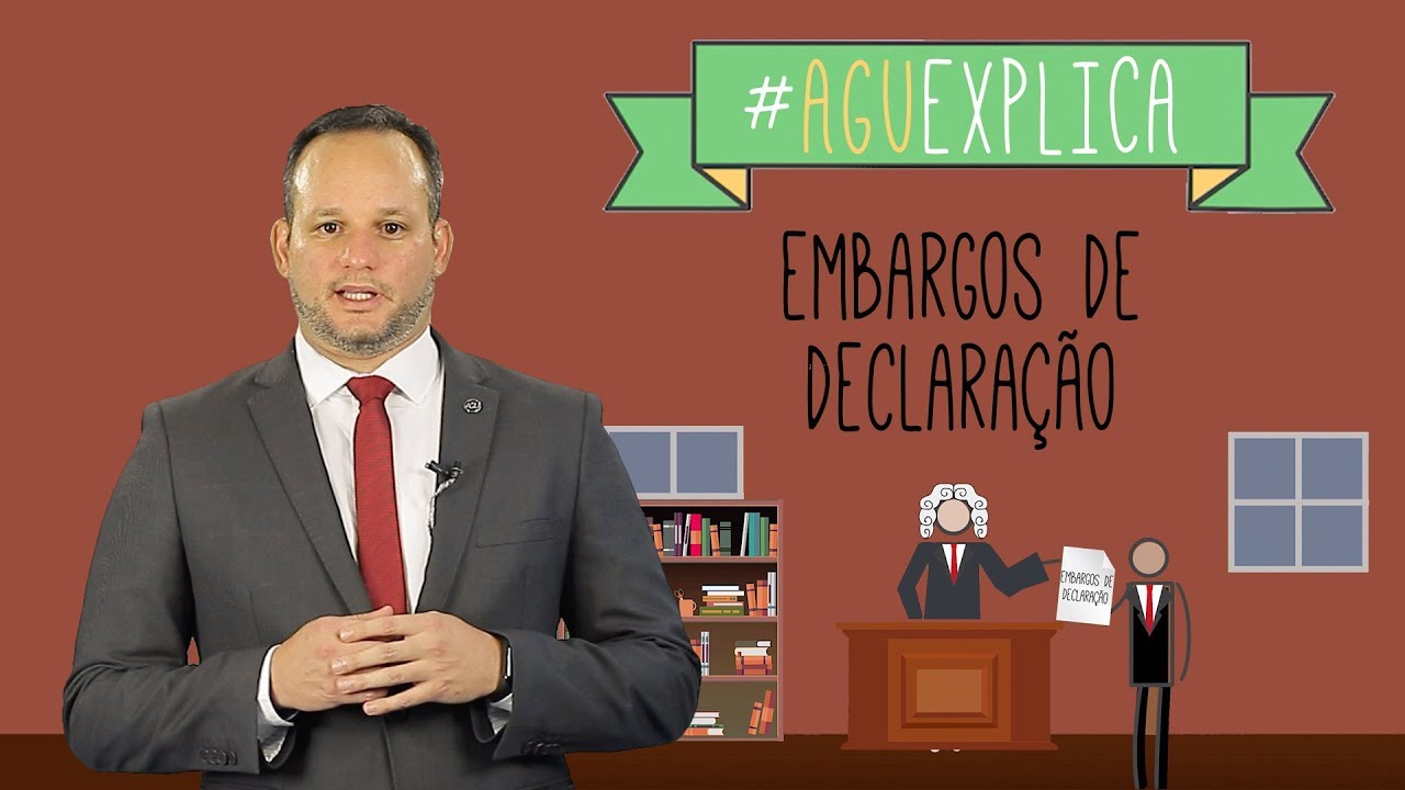 AGU Explica - Embargos de Declaração