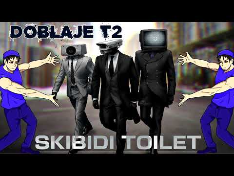 SKIBIDI TOILET SI TUVIERA DOBLAJE [TEMPORADA 2]