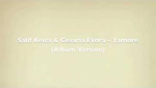 Salif Keita & Cesaria Evora - Yamore