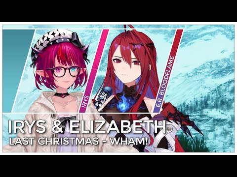Last Christmas (Mashup Edit/Duet Mix) - IRyS & Elizabeth Rose Bloodflame