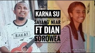 Download lagu KARNA SU SAYANG NEAR FEAT DIAN SOROWEA | COVER BY AVIWKILA | LIRIK mp3