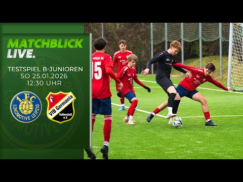 Live: Testspiel 1.Lok Leipzig - VfB Germania Halberstadt I B-Junioren