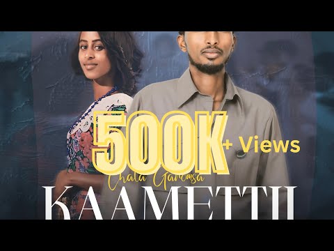 Chala Garomsa - KAAMETTII New Ethiopian Oromo music 2025 (Official Video)