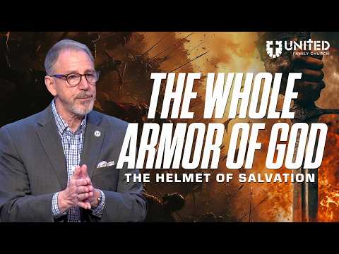 The Whole Armor of God: The Helmet of Salvation