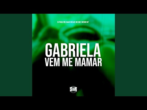 Gabriela Vem Me Mamar