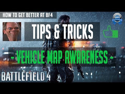 BF4 Tips & Tricks - How To Get Better At Battlefield 4 - "Vehicle Map Awareness"
