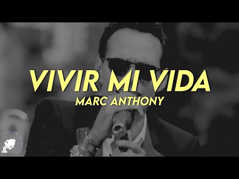 Marc Anthony - Vivir Mi Vida (Letra)