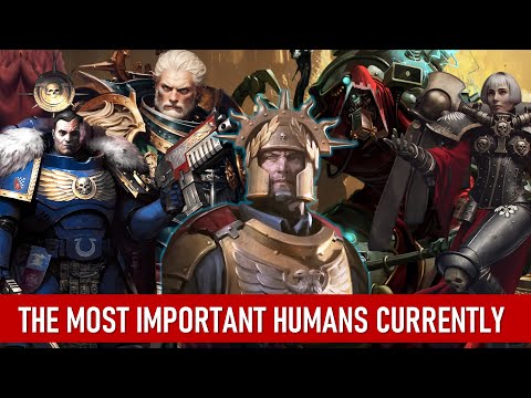 10 Most Important Humans of the Current 40K Storyline