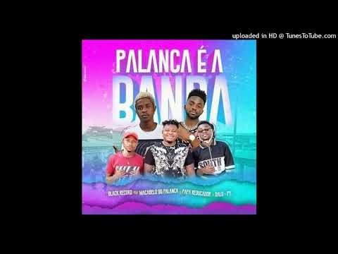 PALANCA É A BANDA   BLACK RECORD FEAT MACABELO DO PALANCA, PAPAREDUCCADOR, DALO PY [Divulgue aqui a