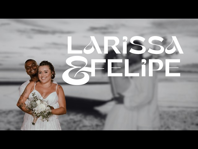 Larissa & Felipe