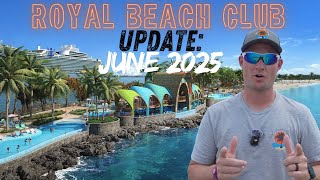 Is Royal Caribbean's Royal Beach Club Almost Ready for 2025? June Update
