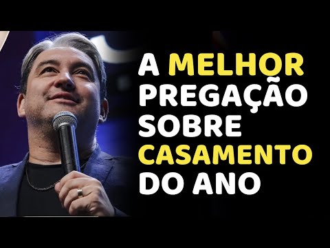 A MELHOR PREGAÇÃO SOBRE CASAMENTO - Encontro de Casais Mac Anderson