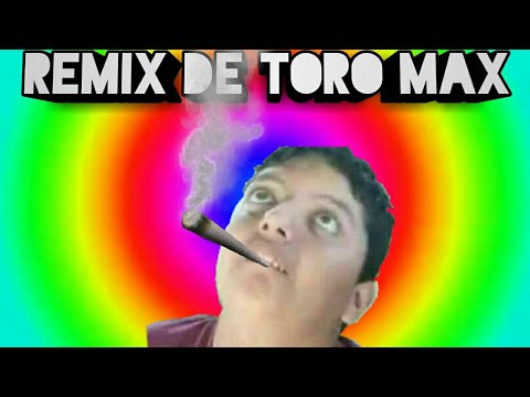 REMIX DE TORO MAX