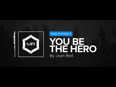 Joan Red - You Be The Hero [HD]