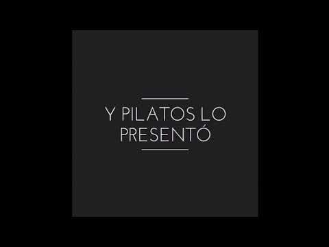 Y Pilatos lo presentó