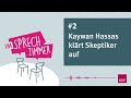 2 Kaywan Hassas Klärt Skeptiker Auf