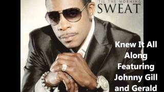 Keith Sweat - &#39;Til The Morning - Knew It All Along Feat. Gill &amp; Levert (In Stores 11.8.11)