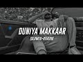 Karma - Duniya Makkaar (Slowed+Reverb)