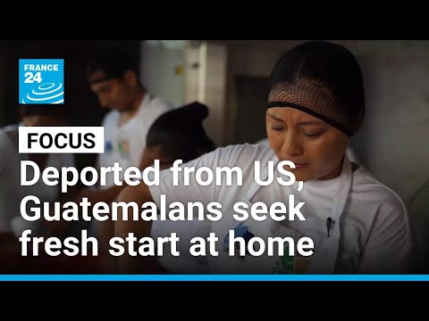 Failed American dream: Deportees restart their lives in Guatemala • FRANCE 24 English