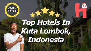 🛏️ Top Hotels In Kuta Lombok, Indonesia