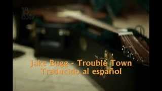 Jake Bugg- Trouble Town (Traducido)