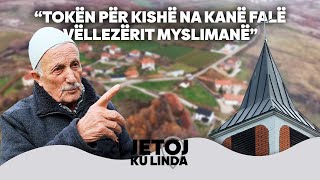 JETOJ KU LINDA - Përjetimet e 88 vjeçarit në Dobërdolin e tolerancës fetare | @teve1
