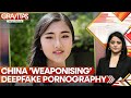 China Uses Fake Pornography Against Targets  Gravitas