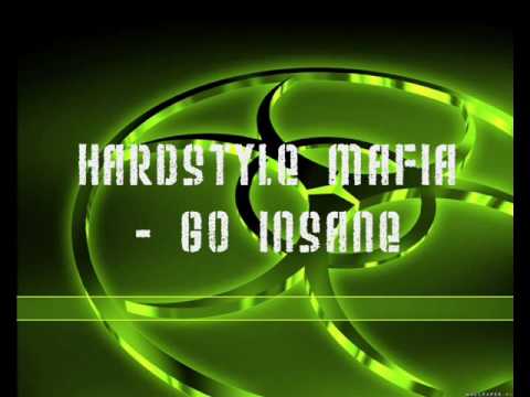 Hardstyle Mafia - Go Insane