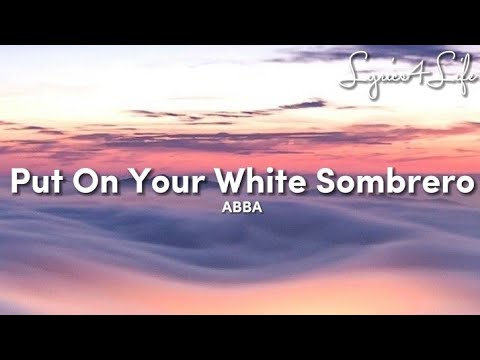 Put On Your White Sombrero - ABBA
