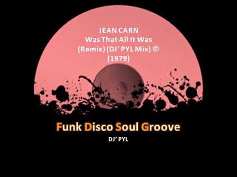 JEAN CARN - Was That All It Was (Remix) (DJ' PYL)© (1979)