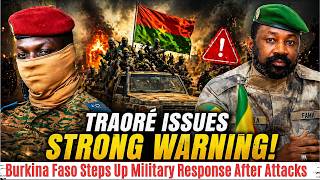 Traoré Issues STRONG WARNING After Sahel Attacks in Burkina Faso!