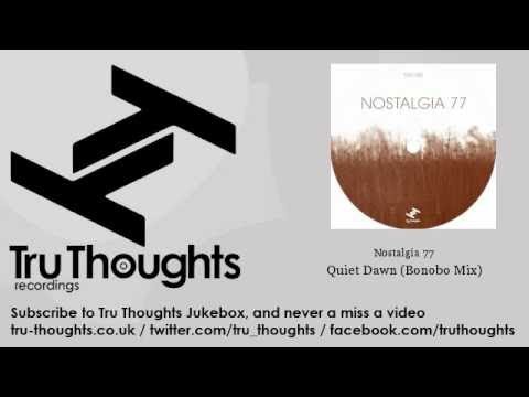 Nostalgia 77 - Quiet Dawn - Bonobo Mix