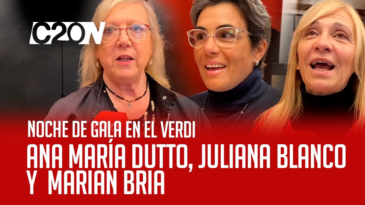 C20 Noticias | Noche de Gala en el Verdi - Ana María Dutto, Juliana Blanco y Marian Bria