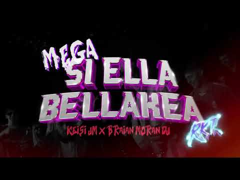MEGA SI ELLA BELLAKEA RKT - 👈 KEISI JM ft BRAIAN MORAN DJ