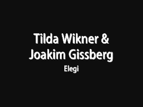 Tilda Wikner & Joakim Gissberg  - Elegi (Lars Winnerbäck Cover)