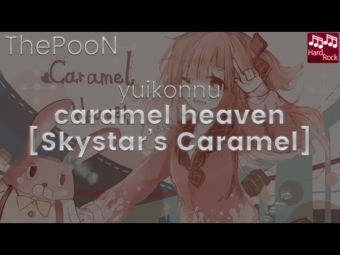 yuikonnu - caramel heaven [Skystar's Caramel] +HR